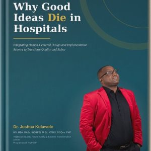 Why Good Ideas Die in Hospitals